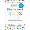 Disconnected Kids, Third Edition: The Groundbreaking Brain Balance Program for Children with Autism, Adhd, Dyslexia, and Other Neurological Disorders - Paperback