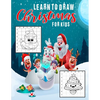 Learn To Draw Christmas For Kids: Fun And Easy Step By Step How To Draw Christmas Drawing practice Sketchbook Best Christmas Characters, Cool Stuff an - Paperback
