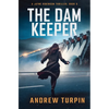 The Dam Keeper: A Jayne Robinson Thriller, Book 5 - Hardcover