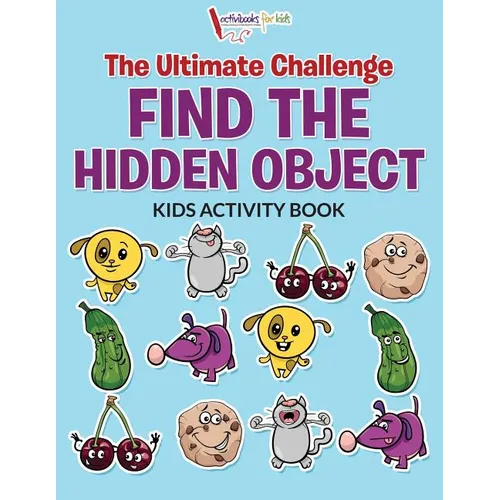The Ultimate Challenge Find the Hidden Object Kids Activity Book - Paperback