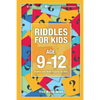 Riddles for Kids Age 9-12: Riddles and Brain Teasers for Kids - Paperback