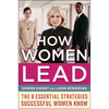 How Women Lead: The 8 Essential Strategies Successful Women Know - Hardcover