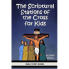 The Scriptural Stations of the Cross for Kids - Paperback