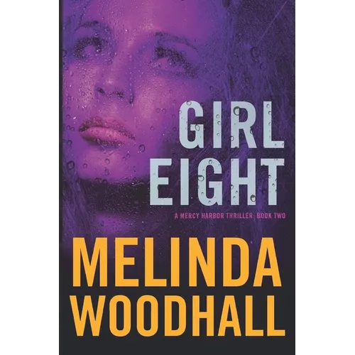 Girl Eight: A Mercy Harbor Thriller: Book Two - Paperback