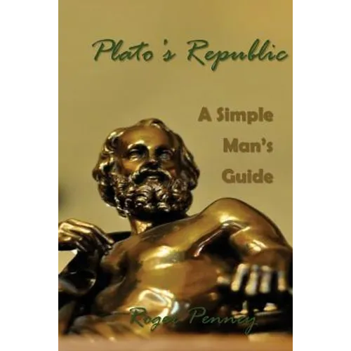Plato's Republic: A Simple Man's Guide - Paperback