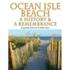 Ocean Isle Beach-A History & Remembrance - Hardcover