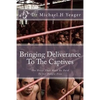Bringing Deliverance To The Captives: The Price That Must Be Paid To Set People Free - Paperback