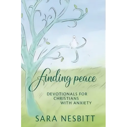 Finding Peace: Devotionals for Christians With Anxiety - Paperback