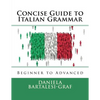 Concise Guide to Italian Grammar: Beginner to Advanced - Paperback