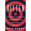 Bitten: The Secret History of Lyme Disease and Biological Weapons - Paperback