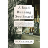 A Road Running Southward: Following John Muir's Journey Through an Endangered Land - Hardcover