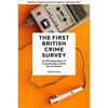The First British Crime Survey: An Ethnography of Criminology Within Government - Hardcover