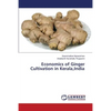 Economics of Ginger Cultivation in Kerala, India - Paperback