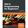 iOS 12 Programming for Beginners -Third Edition - Paperback