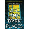 All the Dark Places: A Riveting Novel of Suspense with a Shocking Twist - Hardcover