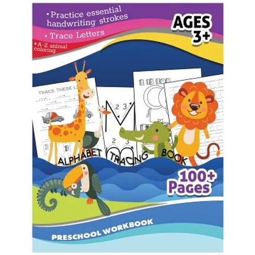 Alphabet Tracing Book Preschool Workbook (A-Zanimal Coloring, Trace Letter): Practice Essential Handwriting Strokes Ages3+ 100+Pages Studying & Workbo - Paperback