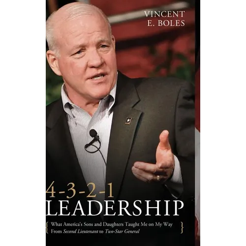 4-3-2-1 Leadership: What America's Sons and Daughters Have Taught Me on My Way from Second Lieutenant to Two-Star General - Hardcover