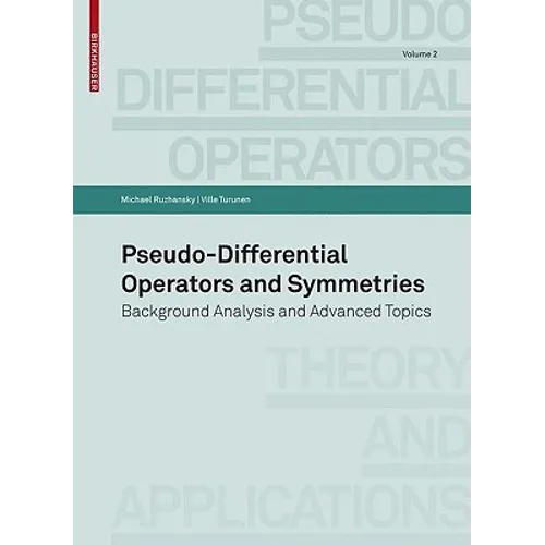 Pseudo-Differential Operators and Symmetries: Background Analysis and Advanced Topics - Paperback
