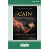 Cain: The Story of the First Murder and the Birth of an Unstoppable Evil [Standard Large Print 16 Pt Edition] - Paperback