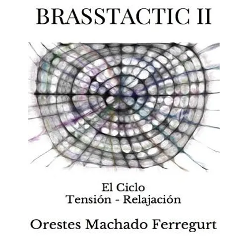 Brasstactic II: El Ciclo Tensión - Relajación - Paperback