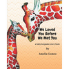We Loved You Before We Met You: A Baby Keepsake Storybook - Paperback