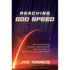 Reaching God Speed: Unlocking the Secret Broadcast Revealing the Mystery of Everything - Hardcover