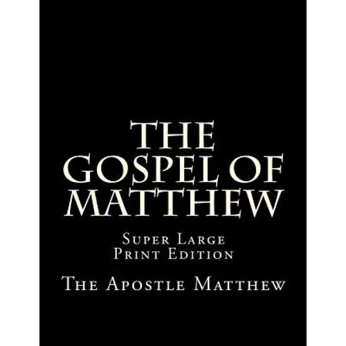 The Gospel of Matthew: Super Large Print Edition - Paperback