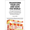 Transform Your Life And Save The World: Through The Dreamed Of Arrival Of The Rehabilitating Biological Explanation Of The Human Condition - Paperback