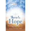 There Is Hope: I Was Healed from Metastatic Kidney Cancer Through Faith in Jesus - Paperback