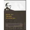 How to Trade In Stocks - Hardcover