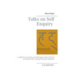 Talks on Self Enquiry: A collection of writings on Self Enquiry (Atma Vichara) according to the teaching of Ramana Maharshi - Paperback