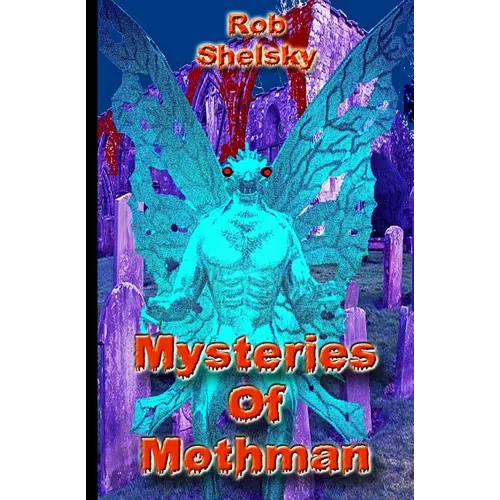 Mysteries Of Mothman - Paperback