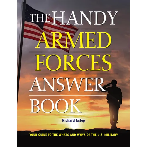 The Handy Armed Forces Answer Book: Your Guide to the Whats and Whys of the U.S. Military - Paperback