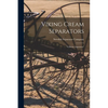Viking Cream Separators: "a Better Separator" - Paperback