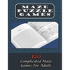 Maze Puzzle Games 120 Complicated Maze Games For Adults: Enjoy Hours Of Brain Challenging Fun With These 120 Large Mazes And Solutions. 8.5x11 inch. 1 - Paperback