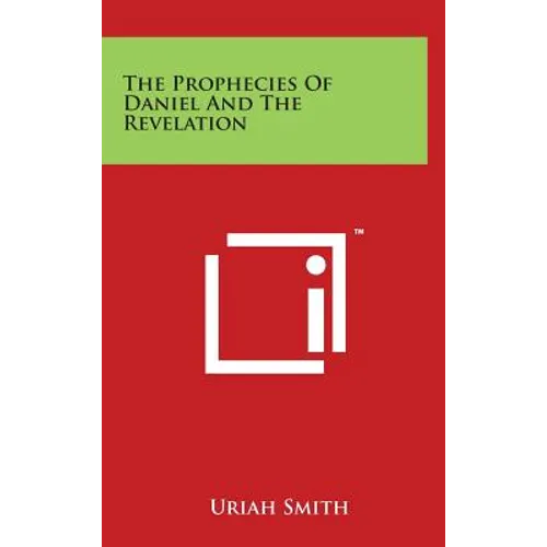 The Prophecies of Daniel and the Revelation - Hardcover