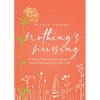 Nothing's Missing: A Year of Reckoning, Release, and Remembering Who I Am - Paperback