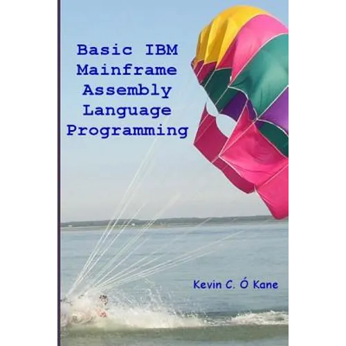 Basic IBM Mainframe Assembly Language Programming - Paperback
