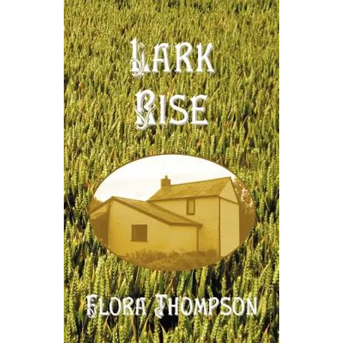 Lark Rise - Hardcover