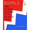 Ripple 1: XRP Hidden Inside This Puzzle Book - Paperback