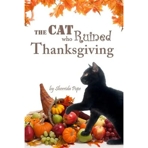 The Cat who Ruined Thanksgiving: A Chapter Book for Early Readers - Paperback
