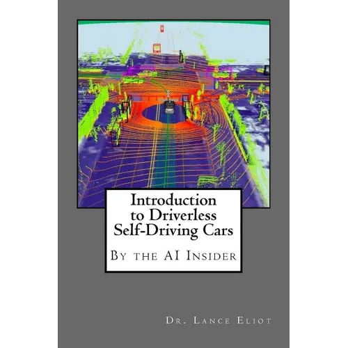Introduction to Driverless Self-Driving Cars: The Best of the AI Insider - Paperback