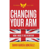 Chancing Your Arm: How I Made It Big in Britain - Hardcover