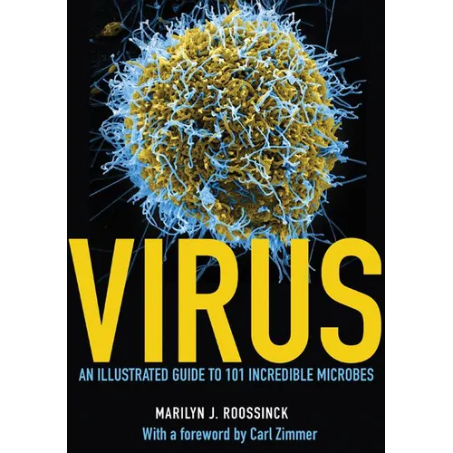 Virus: An Illustrated Guide to 101 Incredible Microbes - Hardcover
