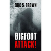 Bigfoot Attack! - Paperback