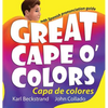 Great Cape o' Colors - Capa de colores: English-Spanish with pronunciation guide - Hardcover