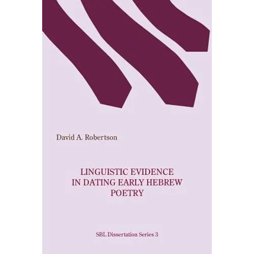 Linguistic Evidence in Dating Early Hebrew Poetry - Paperback