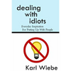 Dealing With Idiots: Everyday Inspiration For Putting Up With People - Paperback