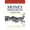 Money Shackles: The Breakout Guide to Alternative Investing - Paperback