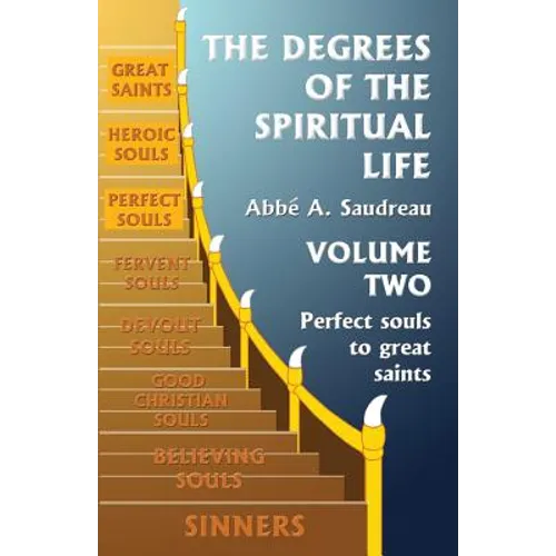 The Degrees of the Spiritual Life, Volume Two: A Method of directing Souls according to their Progress in Virtue - Paperback